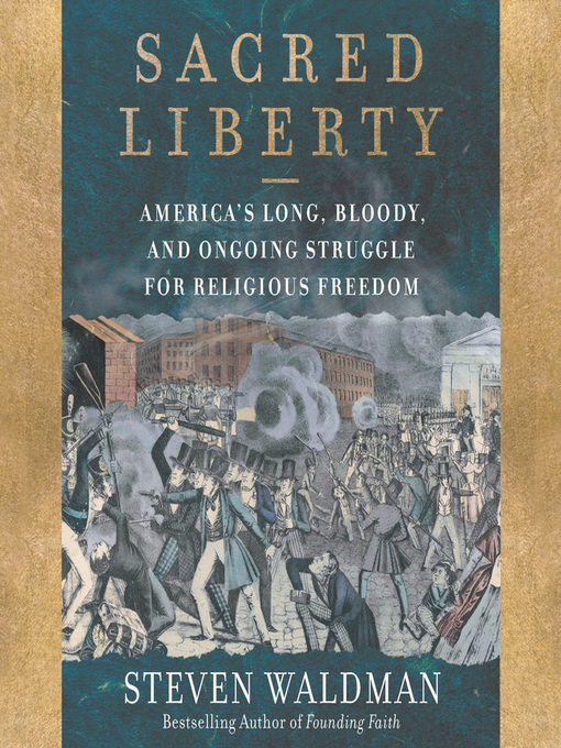 Title details for Sacred Liberty by Steven Waldman - Available